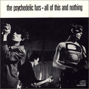 psychedelic furs all of this & nothing